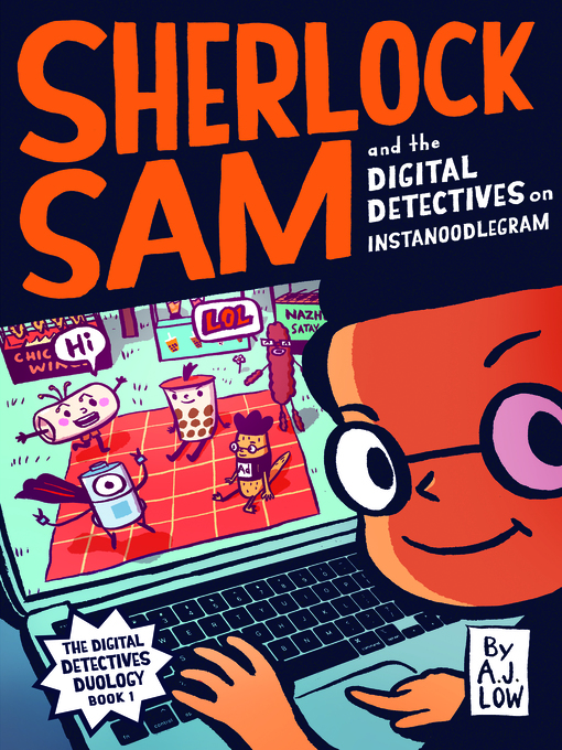 Title details for Sherlock Sam and the Digital Detectives on Instanoodlegram by A.J. Low - Available